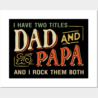 Father's Day Gift - I Have Two Titles Dad And Papa Funny Posters and Art